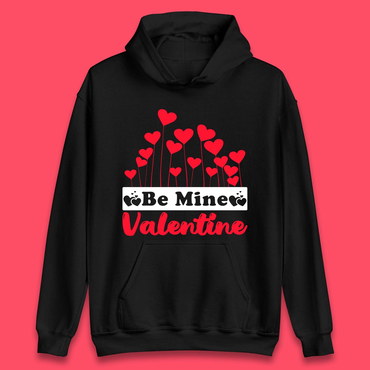 Be Mine Valentine Unisex Hoodie