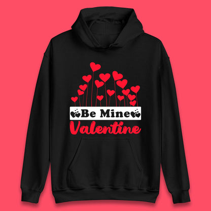 Be Mine Valentine Unisex Hoodie