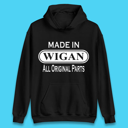 Made In Wigan All Original Parts Vintage Retro Birthday Town In Greater Manchester, England Gift Unisex Hoodie