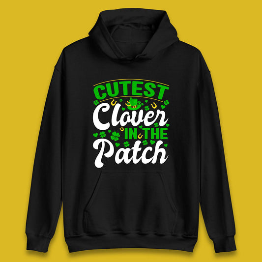 Cutest Clover In The Patch Unisex Hoodie