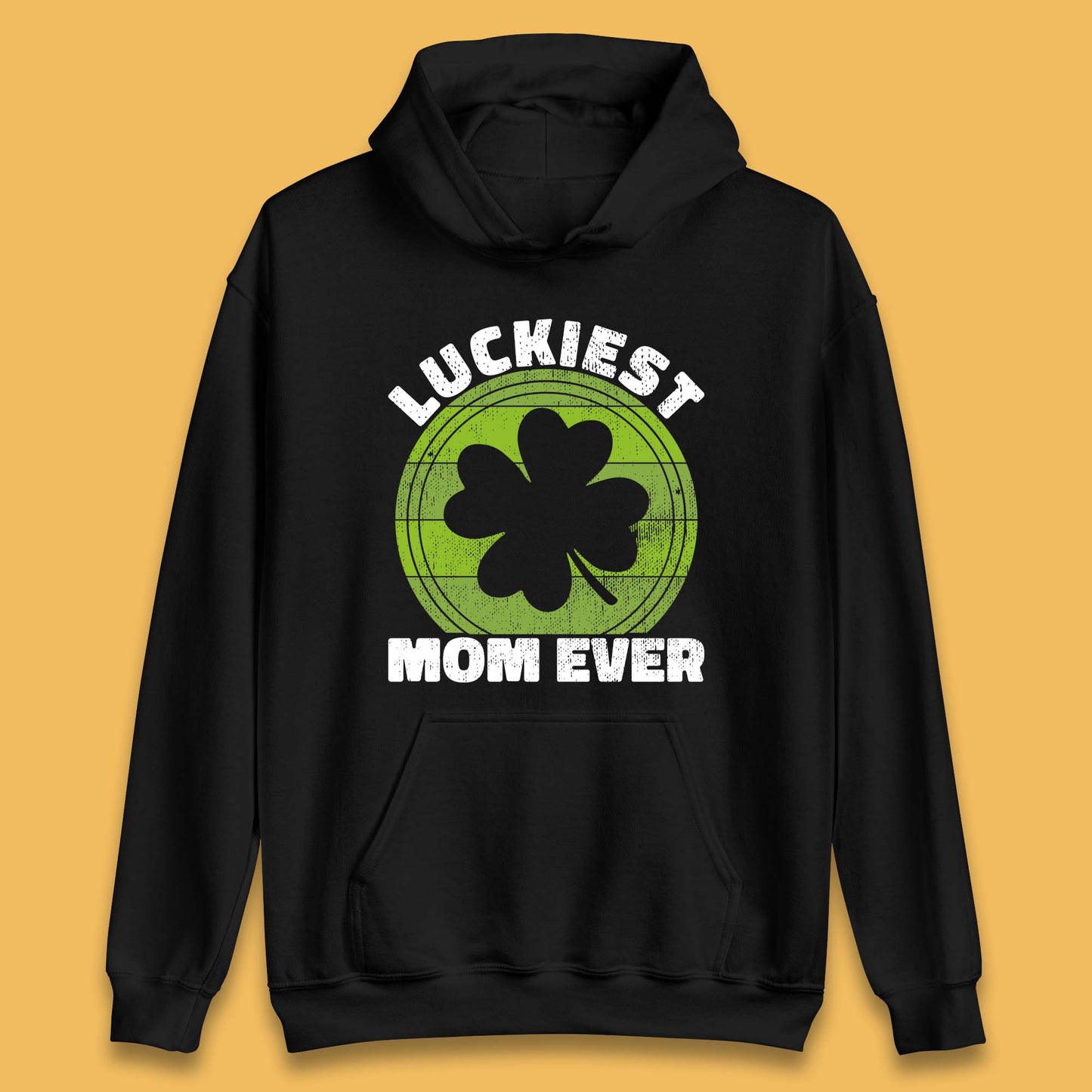 Luckiest Mom Ever Unisex Hoodie