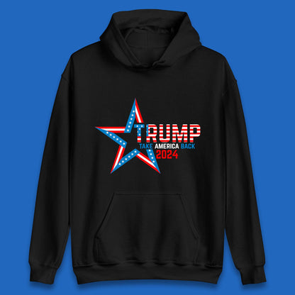 Trump Take America Back 2024 Donald Trump Presidential Election Unisex Hoodie