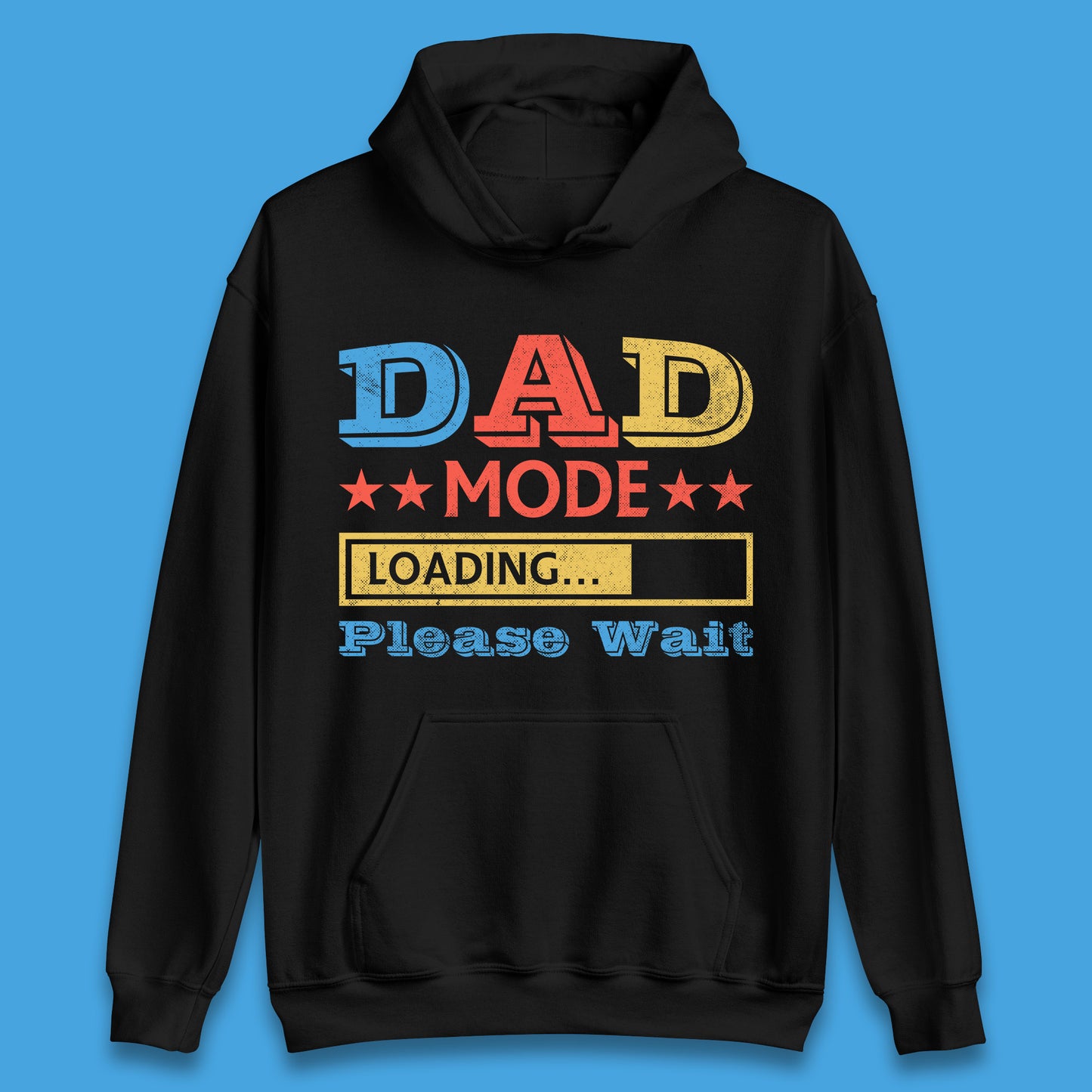 Dad Mode Loading Please Wait New Dad Loading Daddy To Be Father's Day Gift Novelty Dad Joke Unisex Hoodie