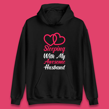 Sleeping With My Awesome Husband Unisex Hoodie