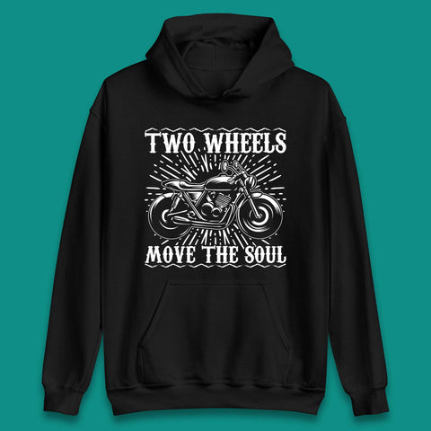 Two Wheels Move The Soul Unisex Hoodie