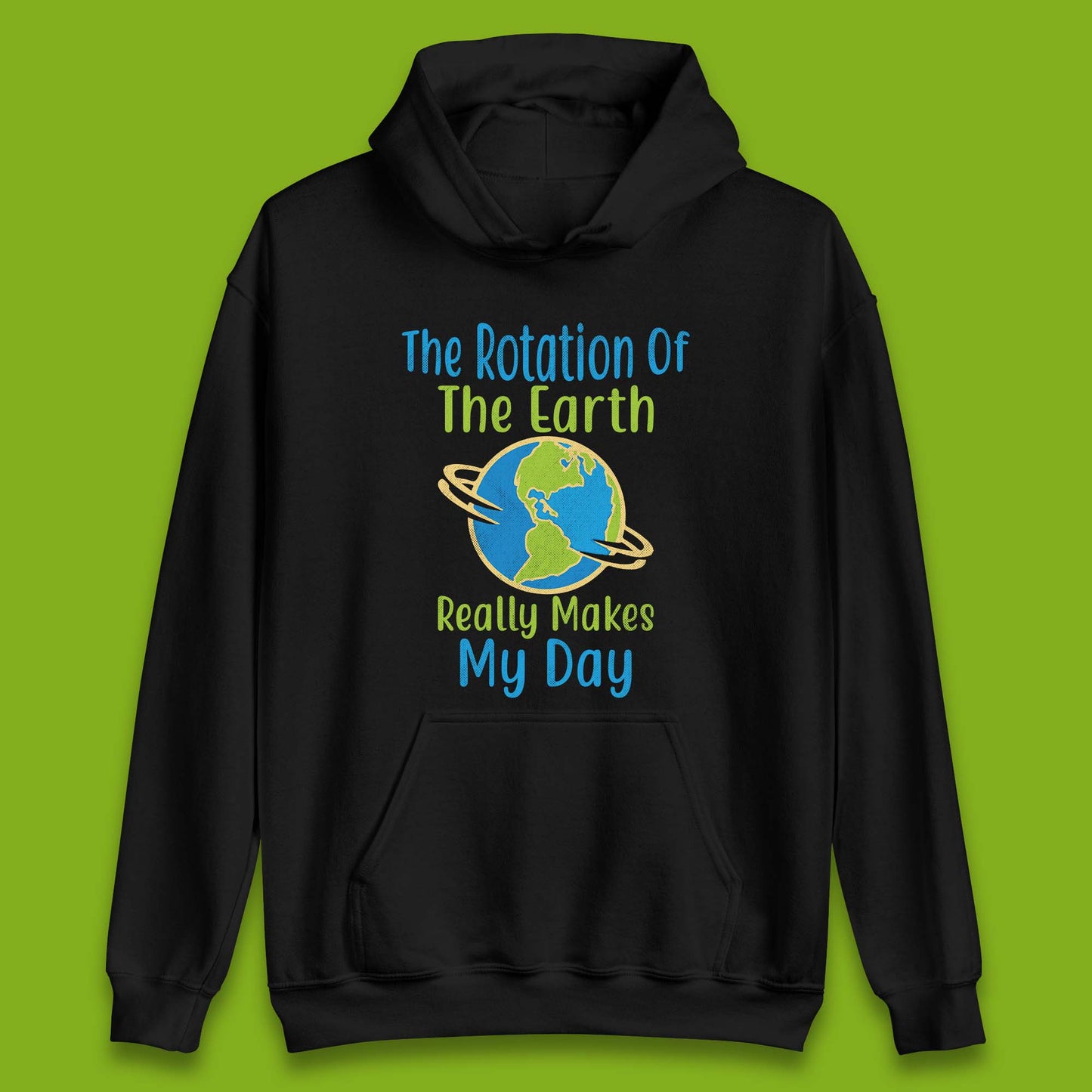 The Rotation Of Earth Unisex Hoodie