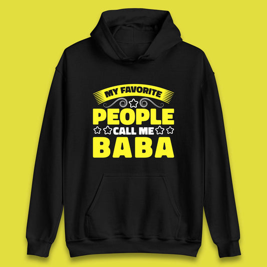 My Favorite People Call Me Baba Fathers Day Baba Lover Gift Unisex Hoodie