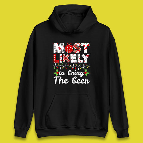 Most Likely To Bring The Beer Funny Christmas Holiday Xmas Unisex Hoodie