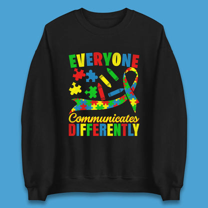 Everyone Communicates Differently Unisex Sweatshirt