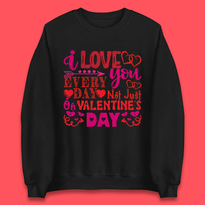 Love You Every Day Unisex Sweatshirt