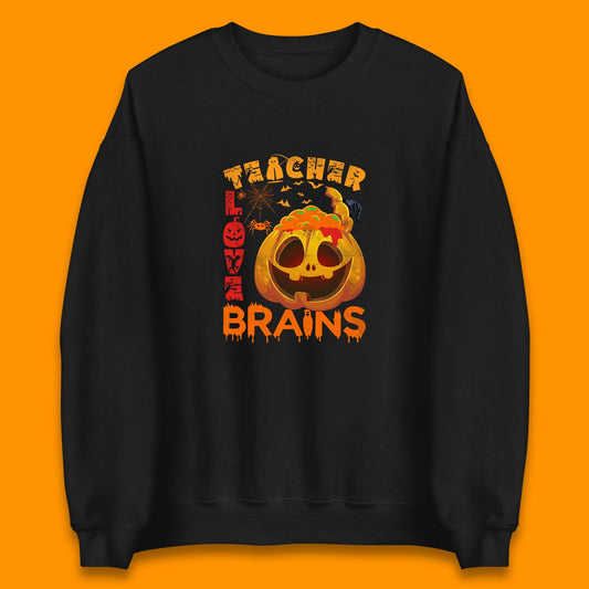 Teacher Love Brain Halloween Spooky Teacher Trick Or Teach Unisex Sweatshirt