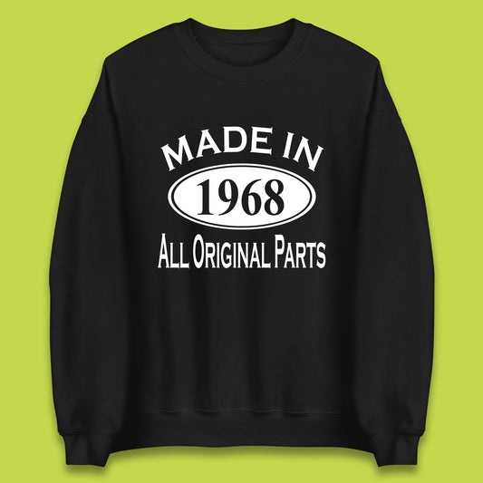 Made In 1968 All Original Parts Vintage Retro 55th Birthday Funny 55 Years Old Birthday Gift Unisex Sweatshirt