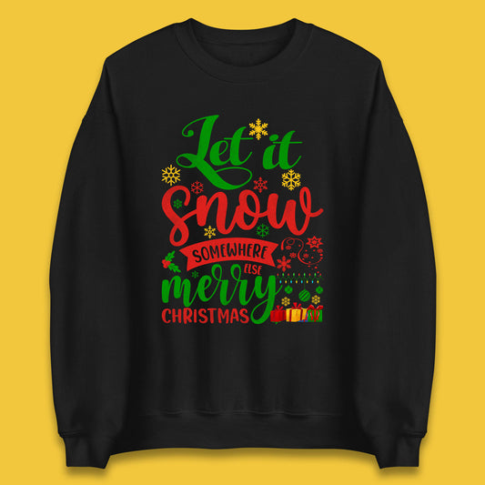 let it snow somewhere else christmas sweatshirt