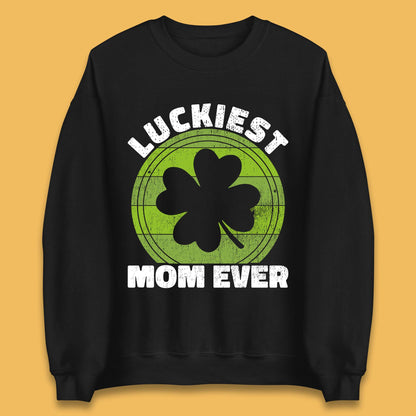 Luckiest Mom Ever Unisex Sweatshirt