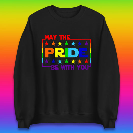 May The Pride Be With You LGBTQ Pride Month Rainbow Star Wars LGBT Pride Unisex Sweatshirt