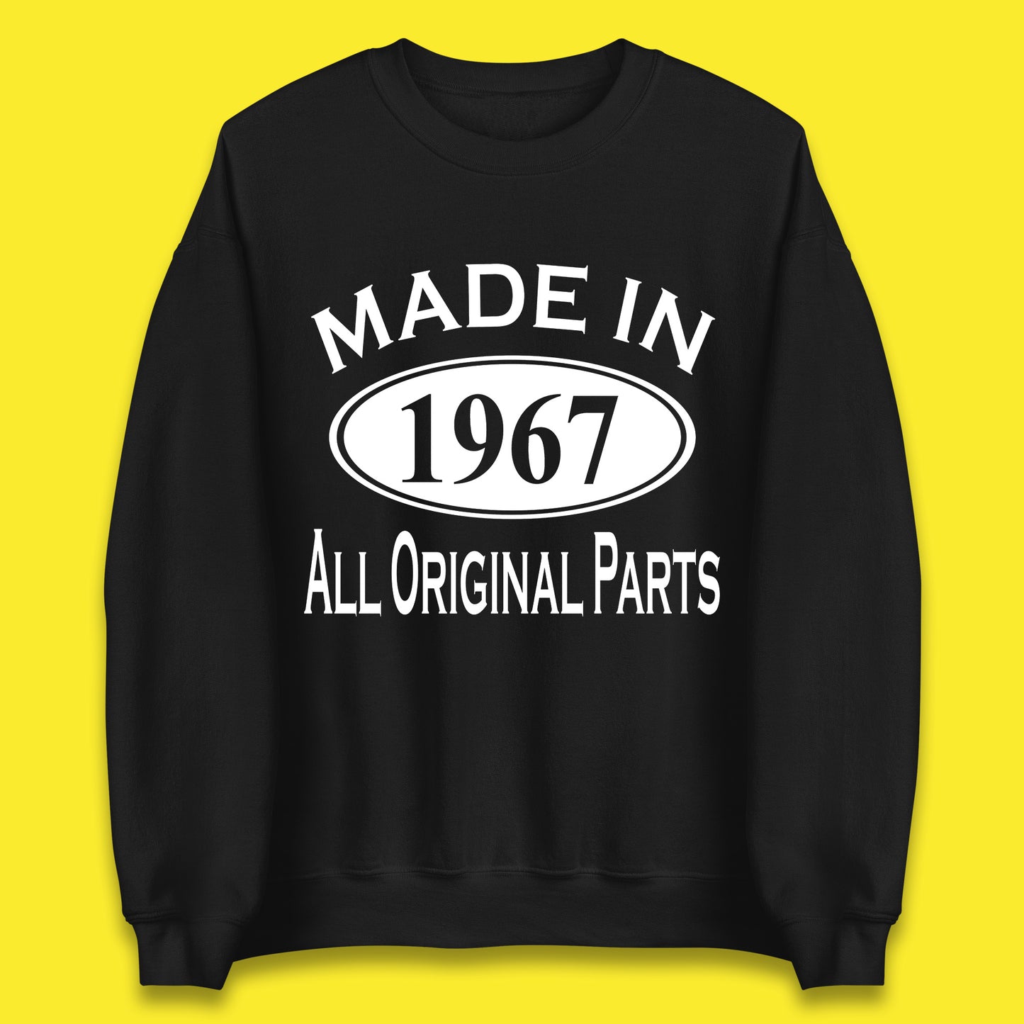 Made In 1967 All Original Parts Vintage Retro 56th Birthday Funny 56 Years Old Birthday Gift Unisex Sweatshirt