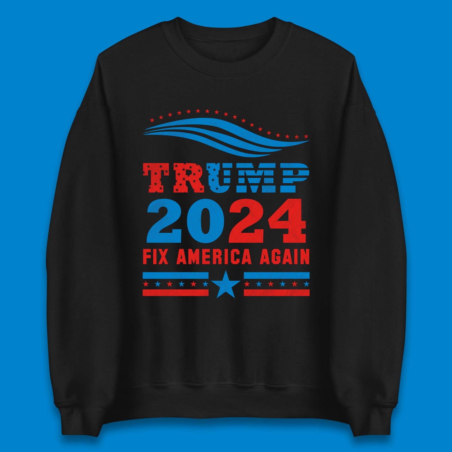 Trump 2024 Fix America Again Unisex Sweatshirt