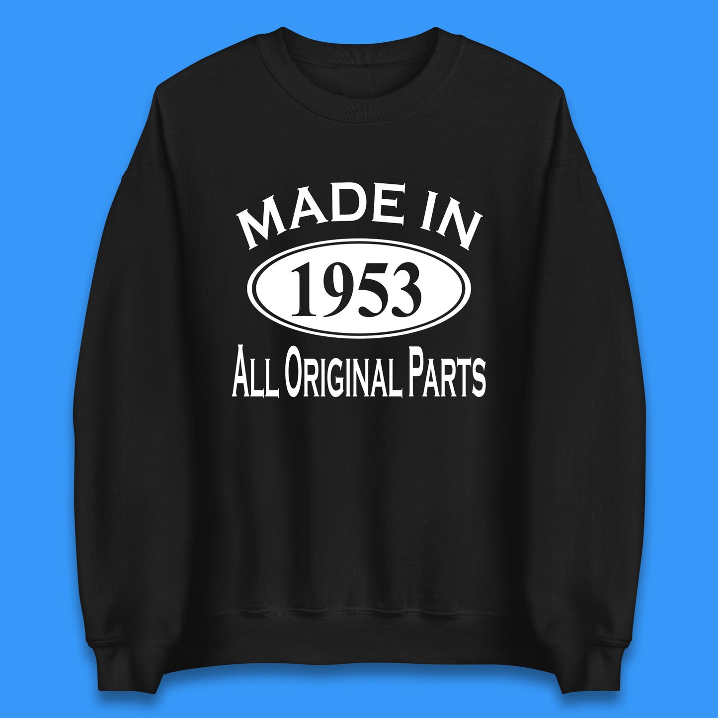 Made In 1953 All Original Parts Vintage Retro 70th Birthday Funny 70 Years Old Birthday Gift Unisex Sweatshirt