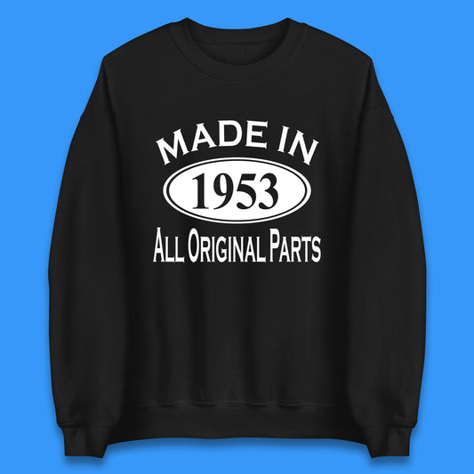 Made In 1953 All Original Parts Vintage Retro 70th Birthday Funny 70 Years Old Birthday Gift Unisex Sweatshirt