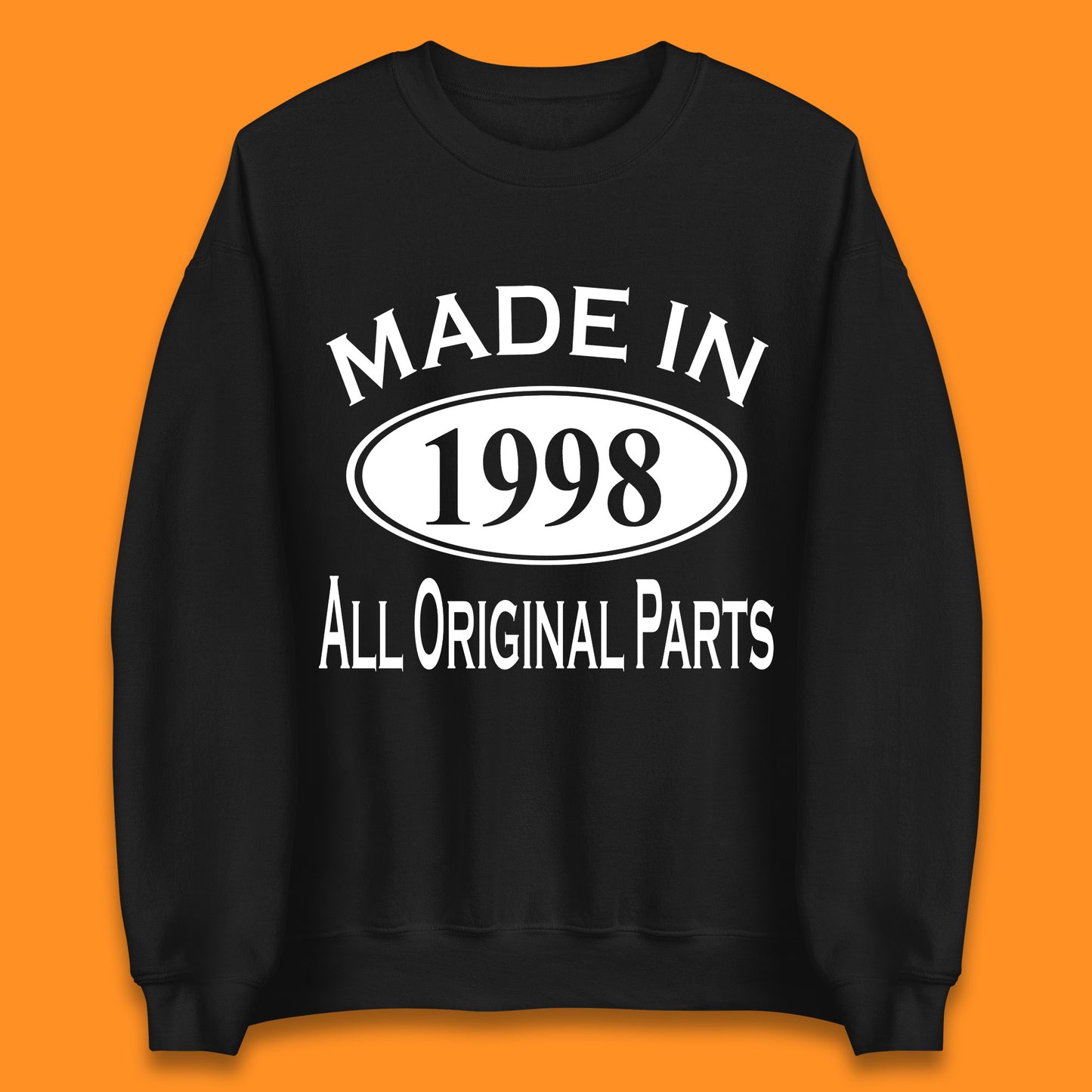 Made In 1998 All Original Parts Vintage Retro 25th Birthday Funny 25 Years Old Birthday Gift Unisex Sweatshirt