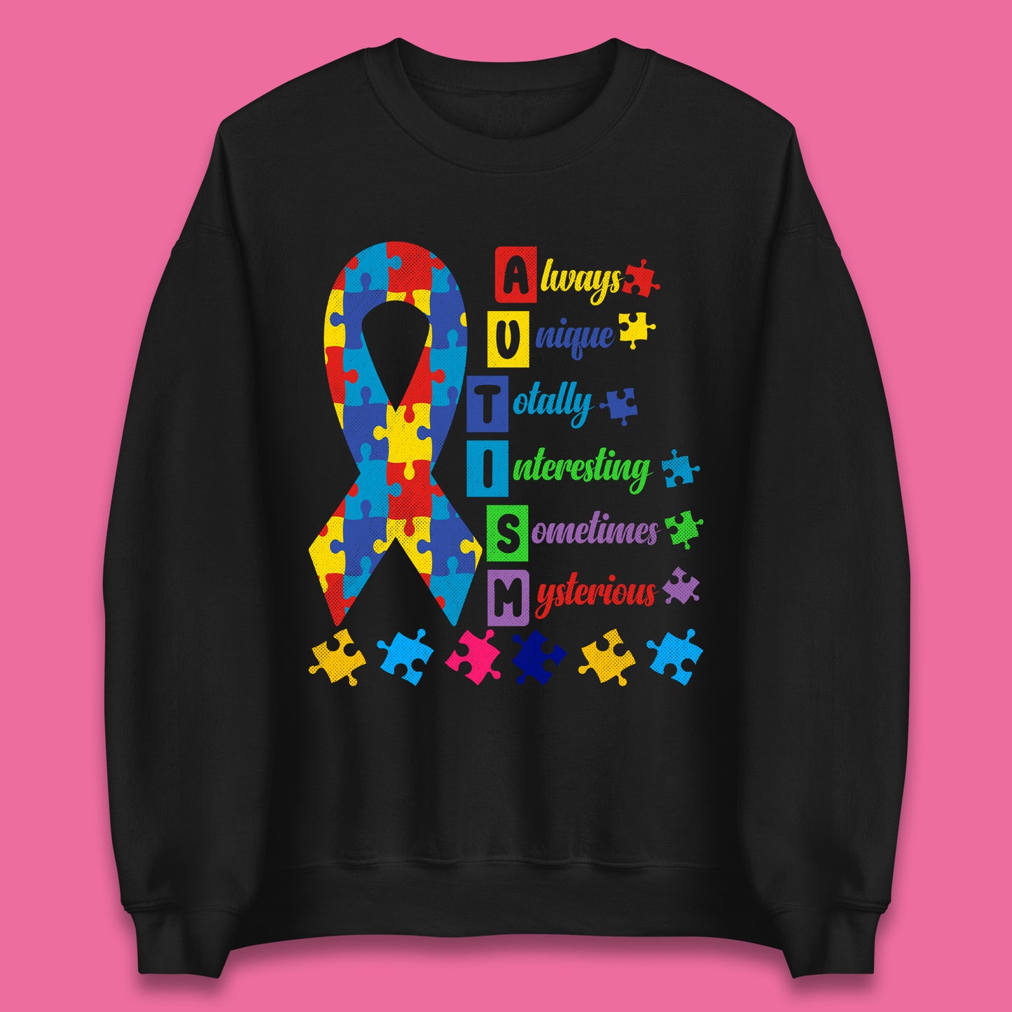 Autism Always Unique Unisex Sweatshirt