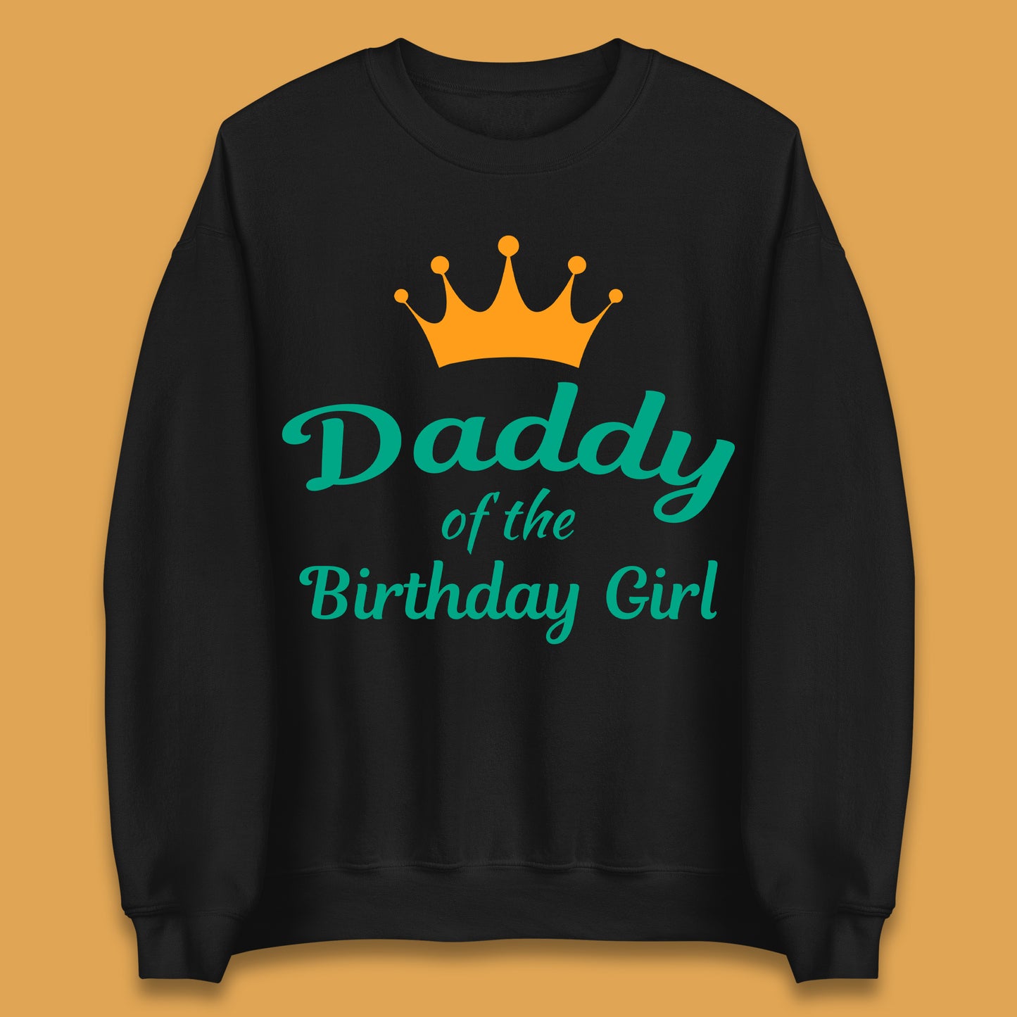 Daddy Of The Birthday Girl Unisex Sweatshirt