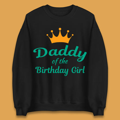 Daddy Of The Birthday Girl Unisex Sweatshirt