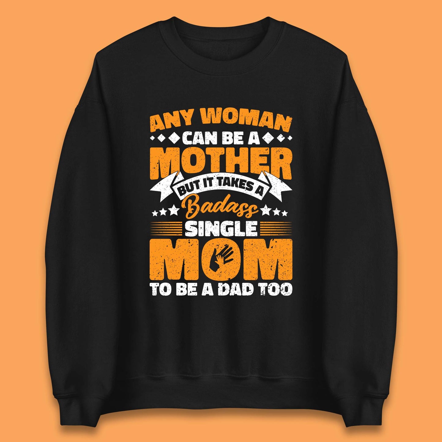 Badass Single Mom Unisex Sweatshirt