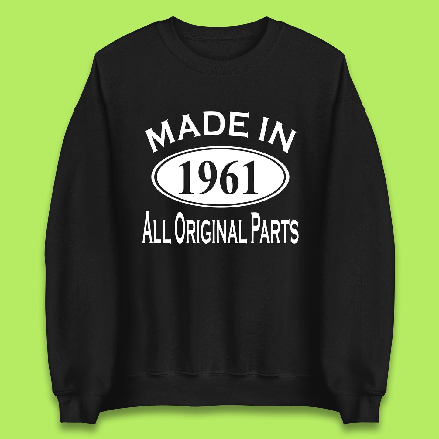 Made In 1961 All Original Parts Vintage Retro 62nd Birthday Funny 62 Years Old Birthday Gift Unisex Sweatshirt