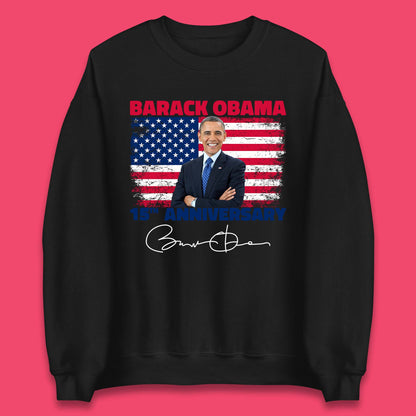 Barack Obama 15th Anniversary Unisex Sweatshirt