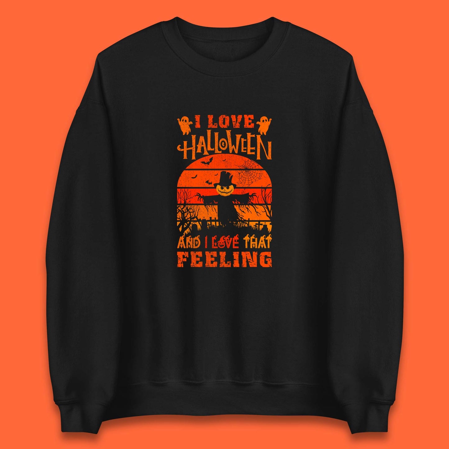 I Love Halloween And I Love That Feeling Horror Spooky Sacrecrow Unisex Sweatshirt