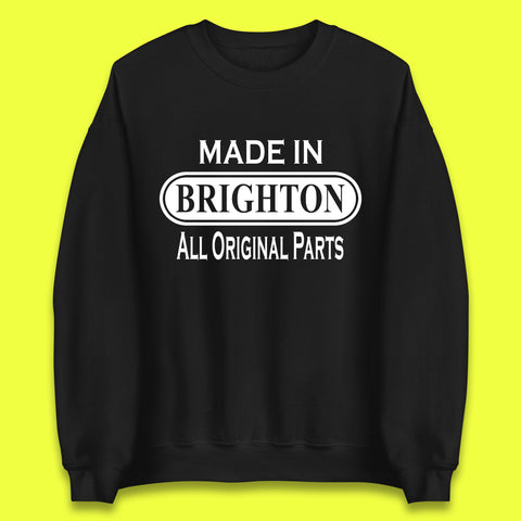 Made In Brighton All Original Parts Vintage Retro Birthday England Seaside Resort Gift Unisex Sweatshirt