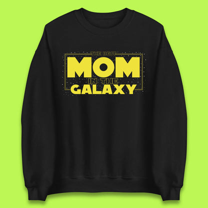 The Best Mom in the Galaxy Unisex Sweatshirt