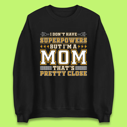 Superpowers Mom Unisex Sweatshirt