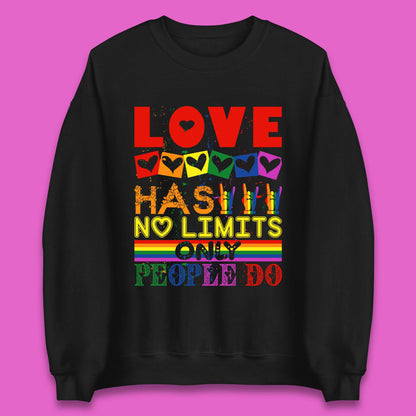 Love Has No Limits Only People Do Unisex Sweatshirt