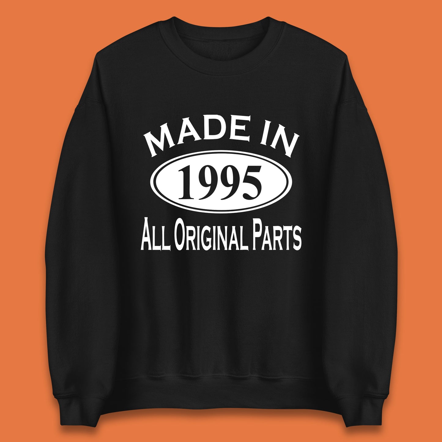 Made In 1995 All Original Parts Vintage Retro 28th Birthday Funny 28 Years Old Birthday Gift Unisex Sweatshirt