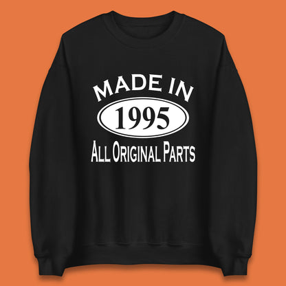 Made In 1995 All Original Parts Vintage Retro 28th Birthday Funny 28 Years Old Birthday Gift Unisex Sweatshirt