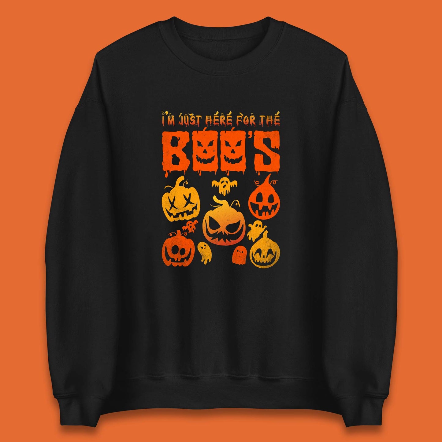 I'm Just Here For The Boos Halloween Funny Pumpkin Ghost Boos Jack-o-lantern Unisex Sweatshirt