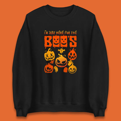 I'm Just Here For The Boos Halloween Funny Pumpkin Ghost Boos Jack-o-lantern Unisex Sweatshirt