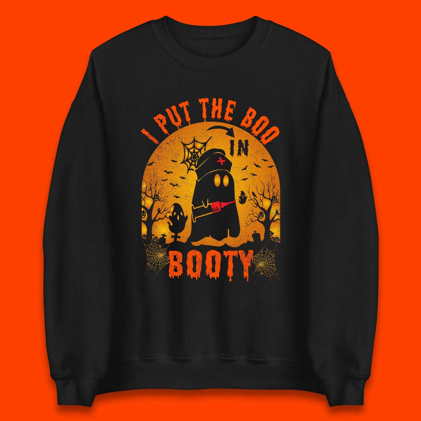 I Put The Boo In Booty Nurse Ghost Syringe Funny Halloween Nursing Boo Ghost Costume Unisex Sweatshirt