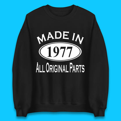 Made In 1977 All Original Parts Vintage Retro 46th Birthday Funny 46 Years Old Birthday Gift Unisex Sweatshirt