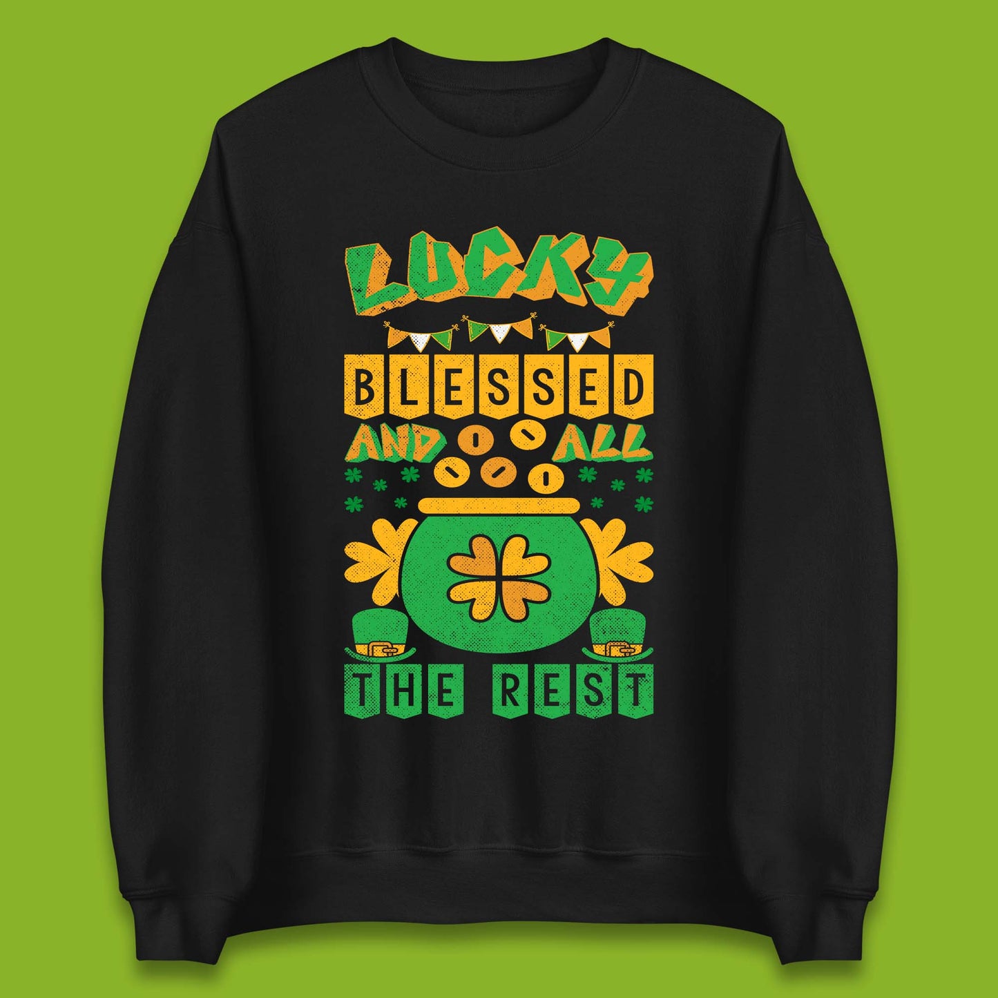 Lucky Blessed and All the Rest Unisex Sweatshirt