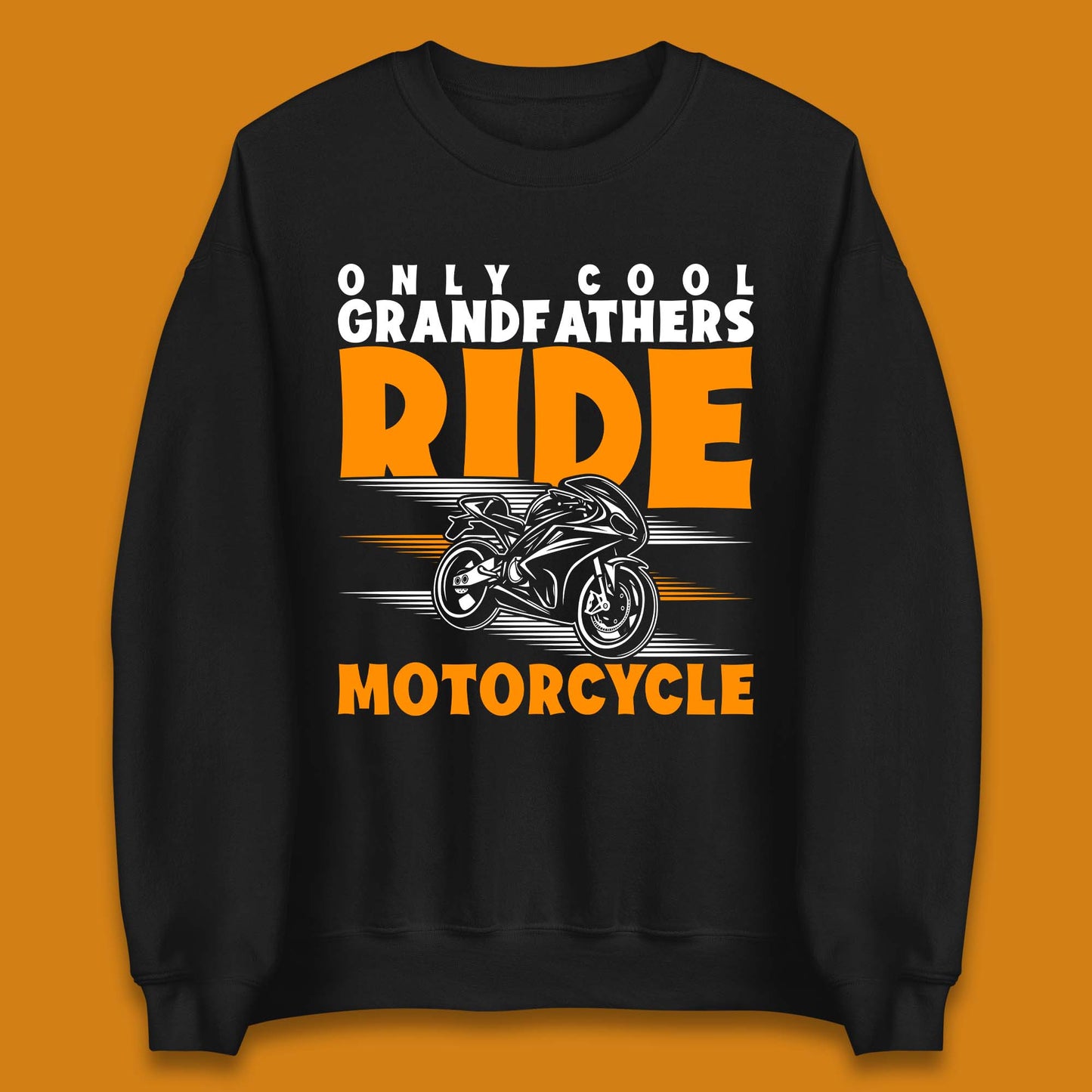 Grandfathers Ride Motorcyle Unisex Sweatshirt