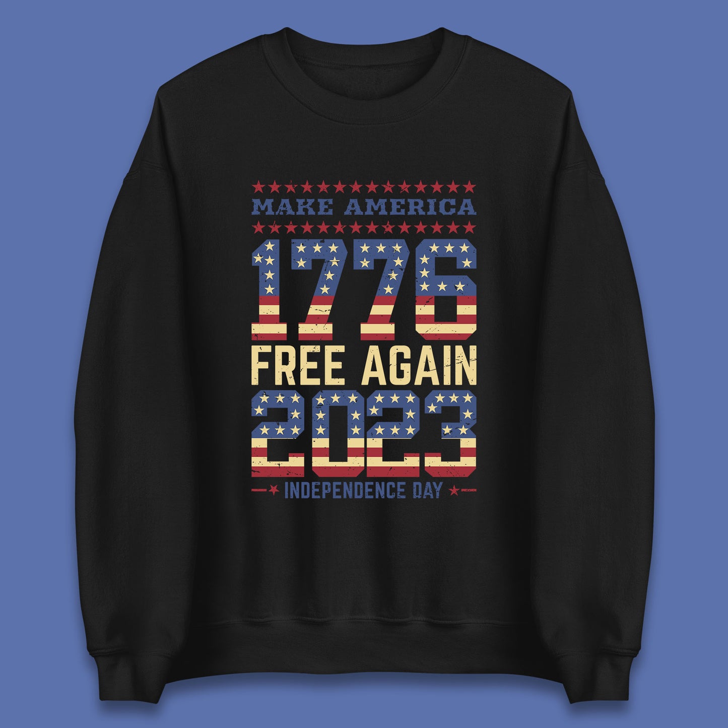 Make America Free Again 1776-2023 Independence Day Funny Free Speech Unisex Sweatshirt