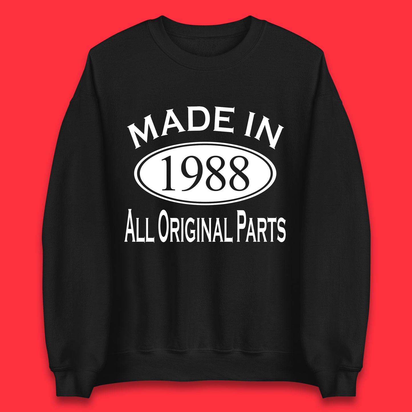 Made In 1988 All Original Parts Vintage Retro 35th Birthday Funny 35 Years Old Birthday Gift Unisex Sweatshirt