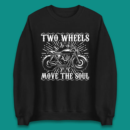 Two Wheels Move The Soul Unisex Sweatshirt