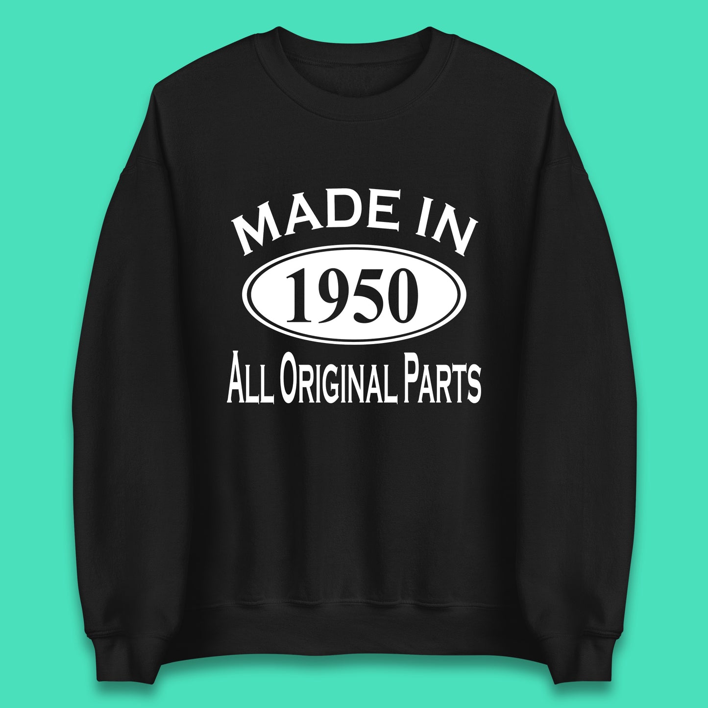 Made In 1950 All Original Parts Vintage Retro 73rd Birthday Funny 73 Years Old Birthday Gift Unisex Sweatshirt