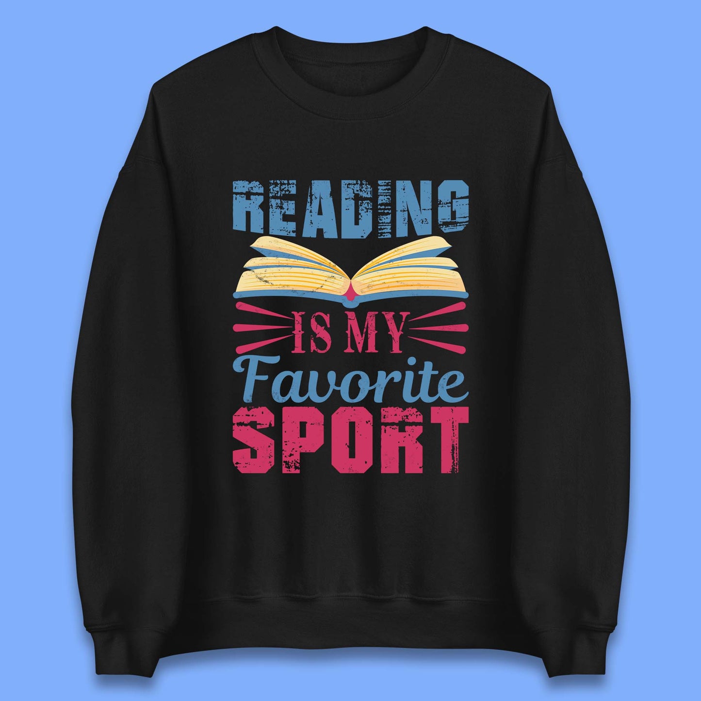 Reading Is My Favorite Sport Unisex Sweatshirt