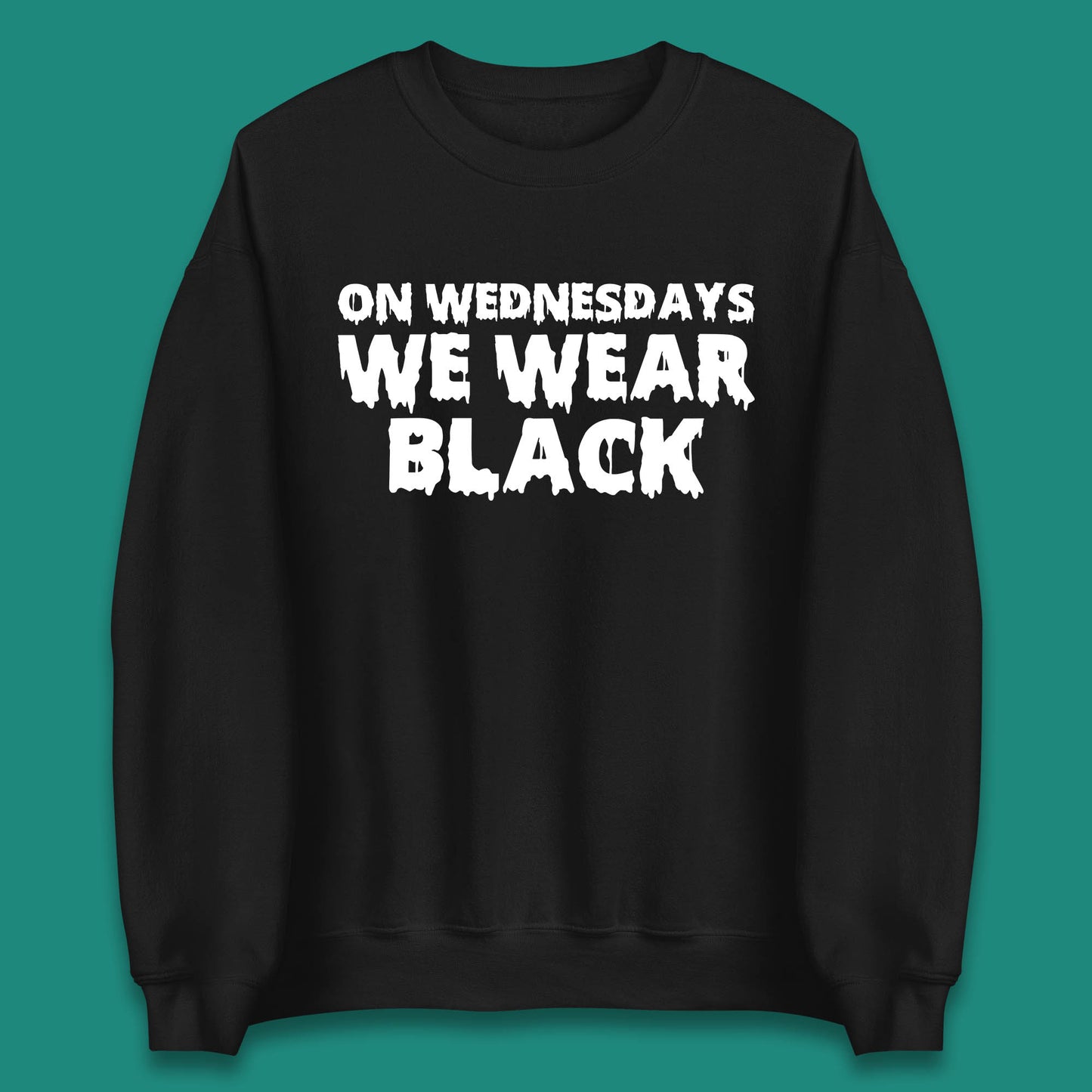 On Wednesday We Wear Black Halloween Wednesday Addams Horror Movie Trending Tv Series Unisex Sweatshirt