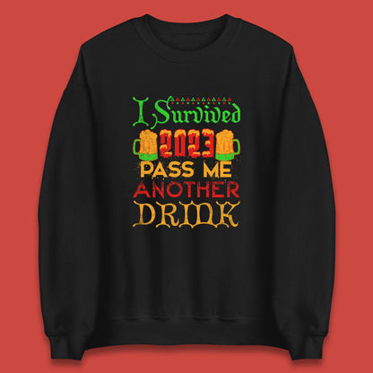 I Survived 2023 Pass Me Another Drink Christmas Beer Drinking Lover Xmas Unisex Sweatshirt